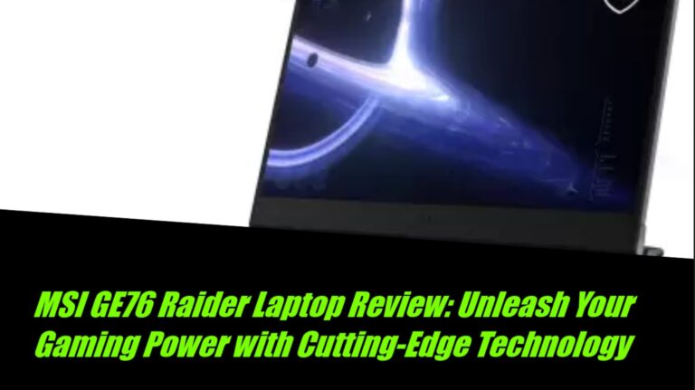 MSI GE76 Raider Laptop Review