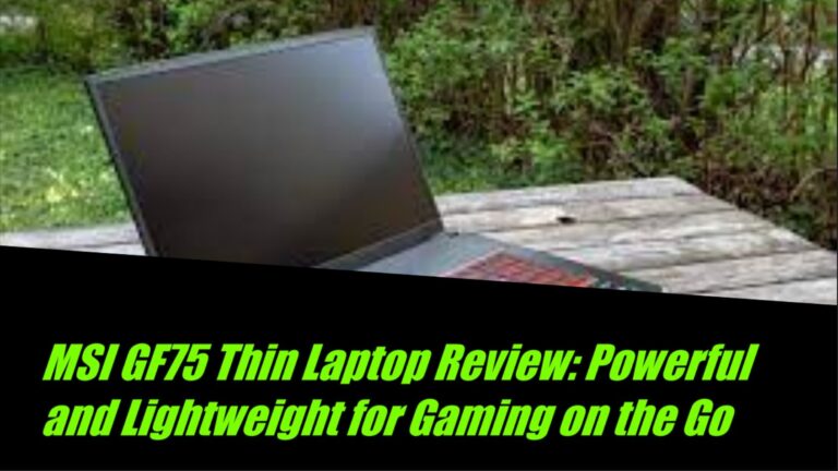 MSI GF75 Thin Laptop Review
